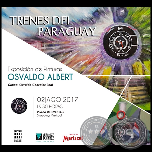 Trenes del Paraguay - Exposicin de Pinturas de Osvaldo Albert - Mircoles 2 de Agosto de 2017